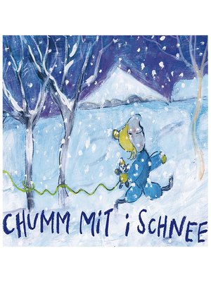 cover image of Chumm mit i Schnee